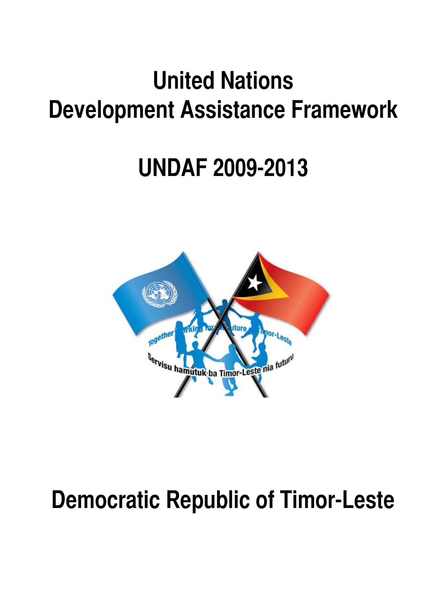 UN Development Assistance Framework (UNDAF) 2009-2013 - Democratic Republic of Timor-Leste